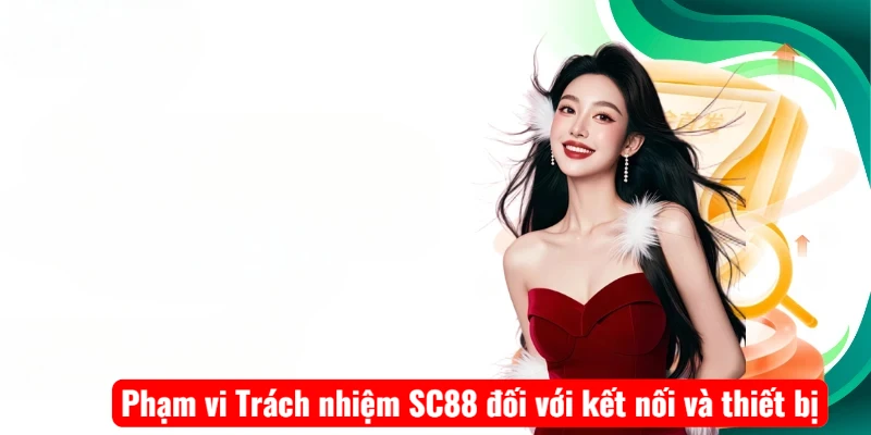 Phạm vi Trách nhiệm SC88 đối với kết nối và thiết bị